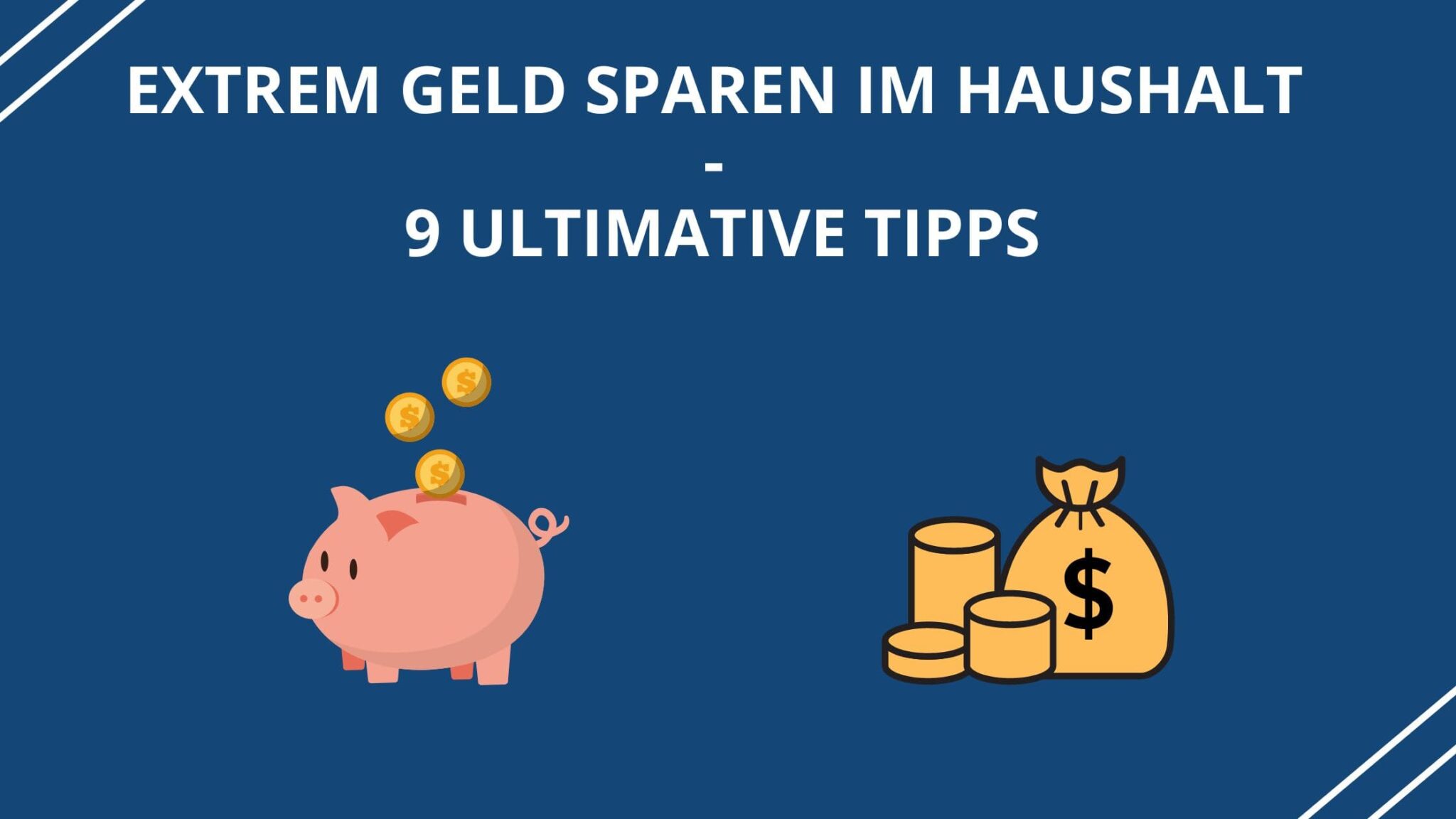 Extrem Geld sparen im Haushalt - 9 ultimative Tipps