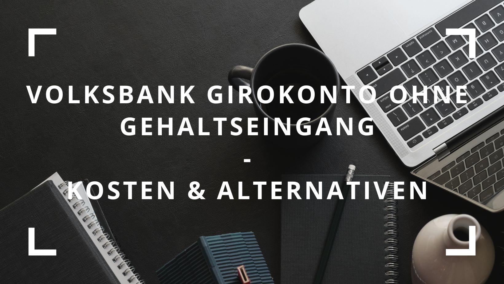 Titelbild zum Beitrag: "Volksbank Girokonto ohne Gehaltseingang Kosten & Alternativen"