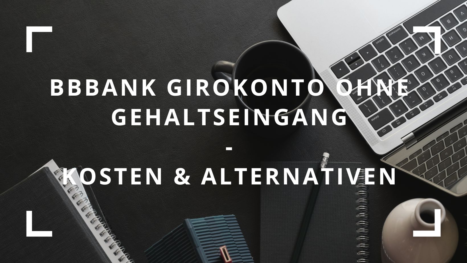 Titelbild zum Beitrag: "BBBank Girokonto ohne Gehaltseingang Kosten & Alternativen"