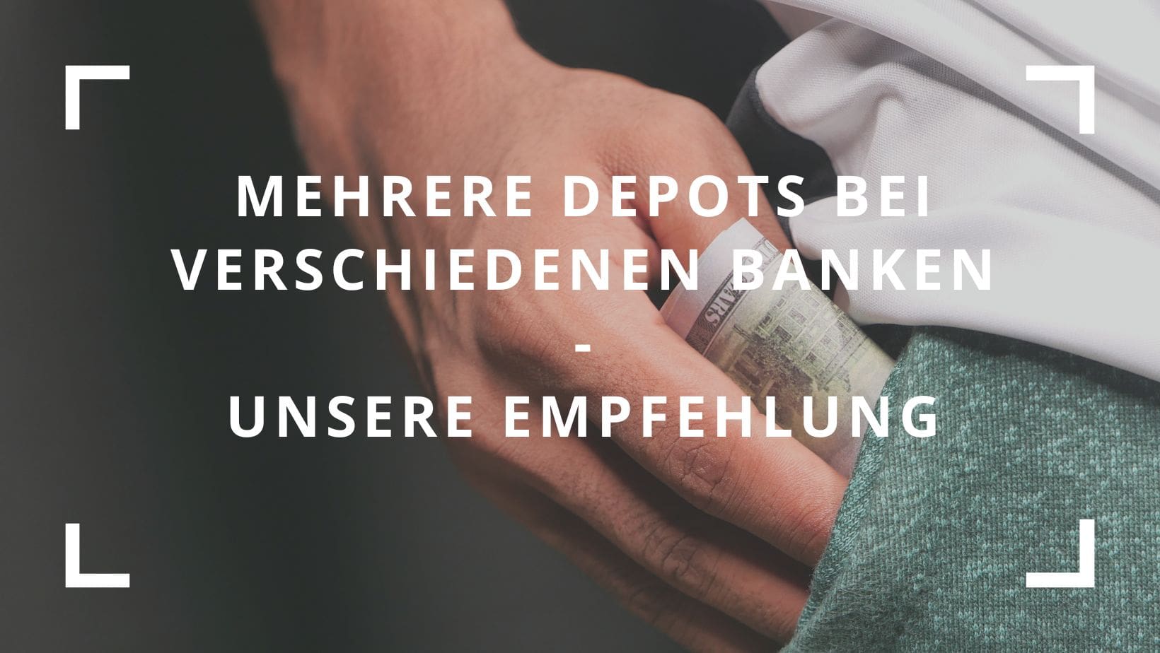 Titelbild zum Beitrag: "Mehrere Depots bei verschiedenen Banken - Unsere Empfehlung"