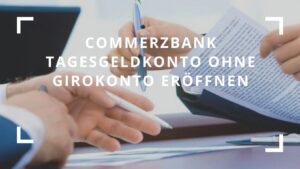 Titelbild zum Beitrag "Commerzbank Tagesgeldkonto ohne Girokonto eröffnen"
