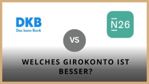 Titelbild zum Beitrag: "DKB vs N26 - Girokonto im Vergleich"