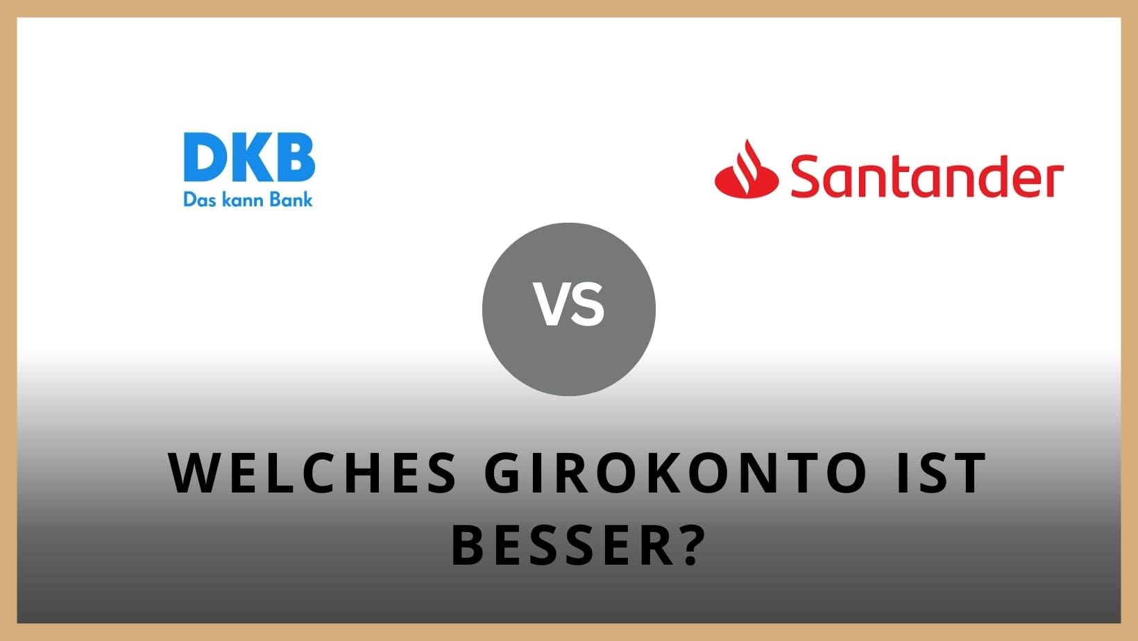 Titelbild zum Beitrag: "DKB vs Santander - Welches Girokonto ist besser (2024)"