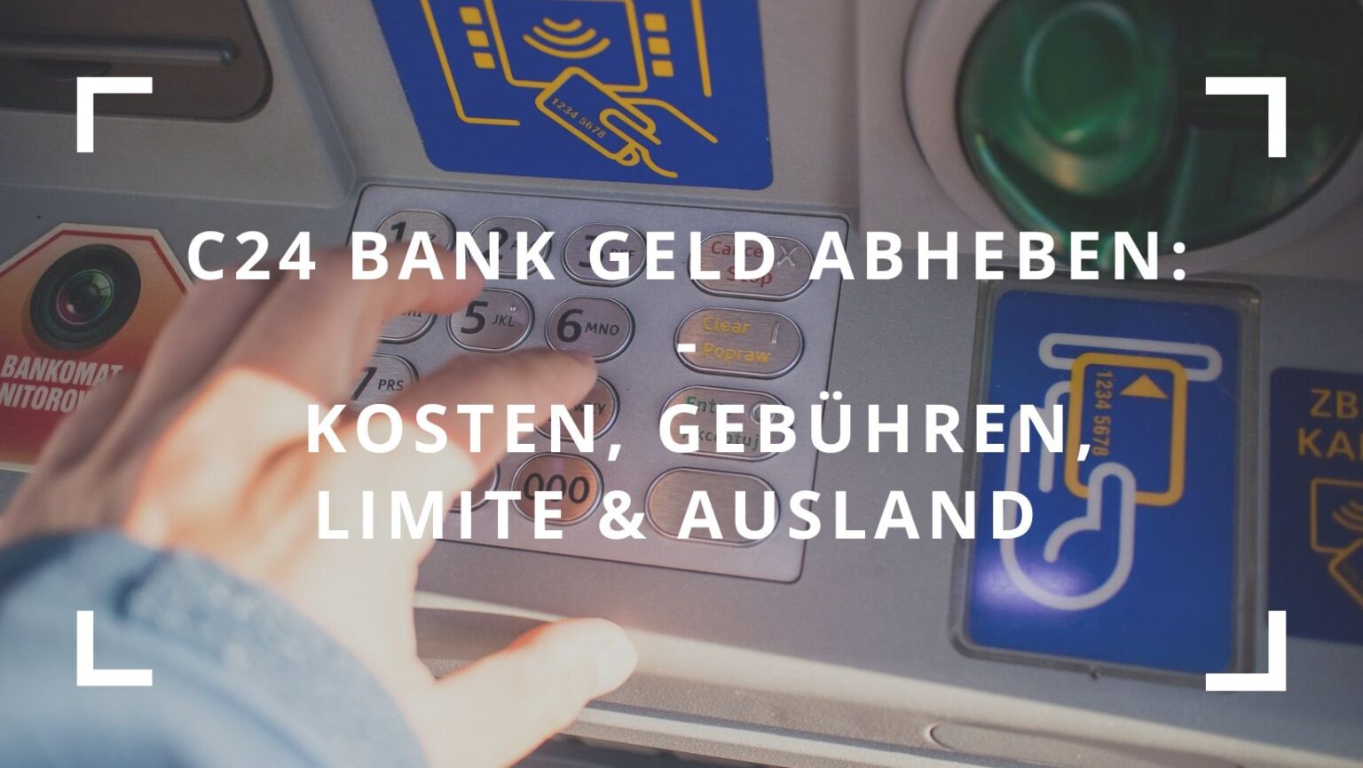 C24 Bank Geld abheben Kosten, Gebühren, Limite & Ausland