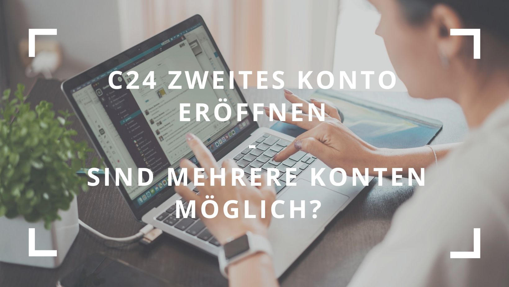 Titelbild zum Beitrag: "C24 zweites Konto eröffnen Sind mehrere Konten möglich"