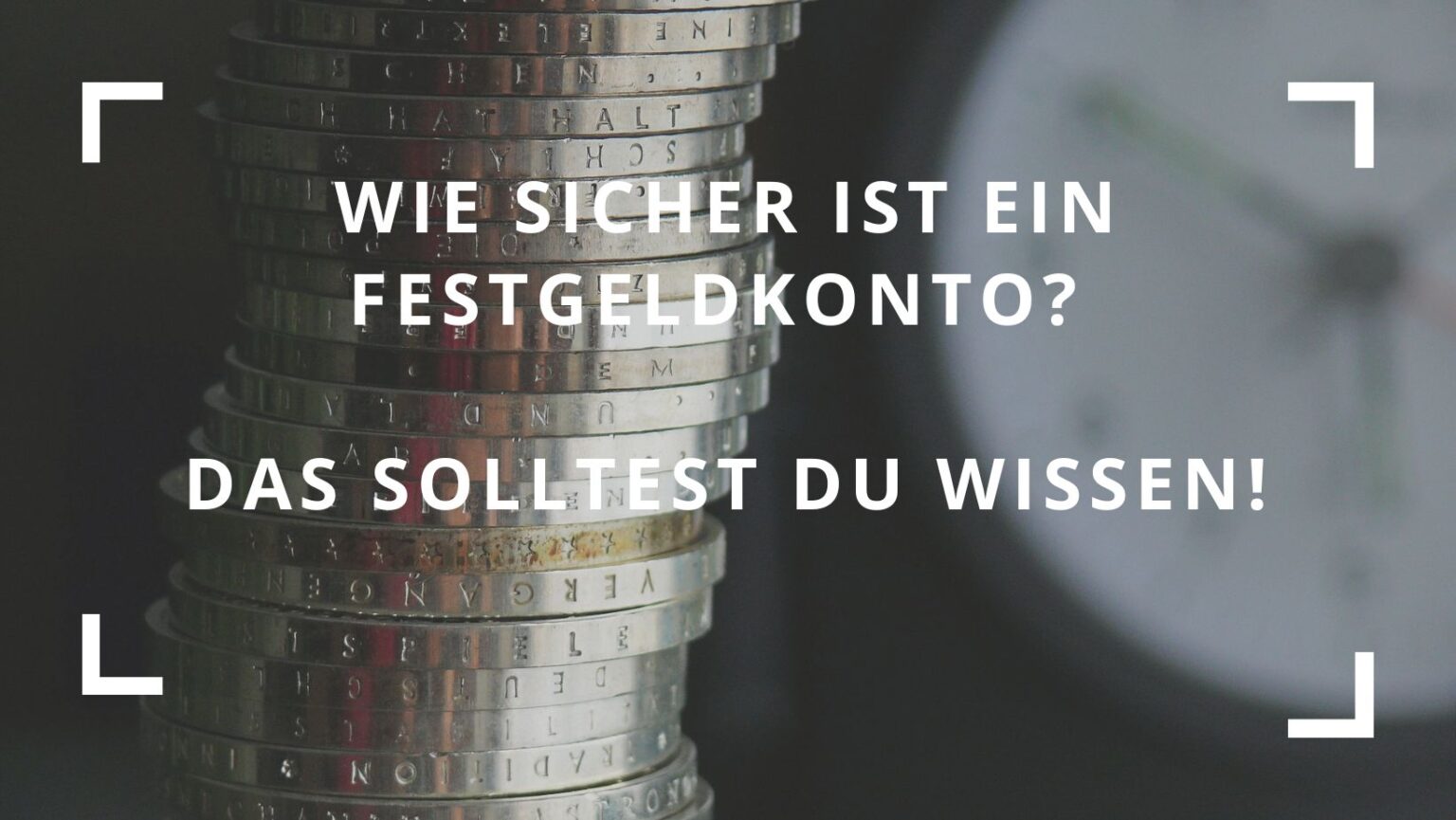 Wie Sicher Ist Ein Festgeldkonto? Das Solltest Du Wissen!