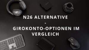 Titelbild zum Beitrag: N26 Alternative 9+ Girokonto-Optionen im Vergleich"