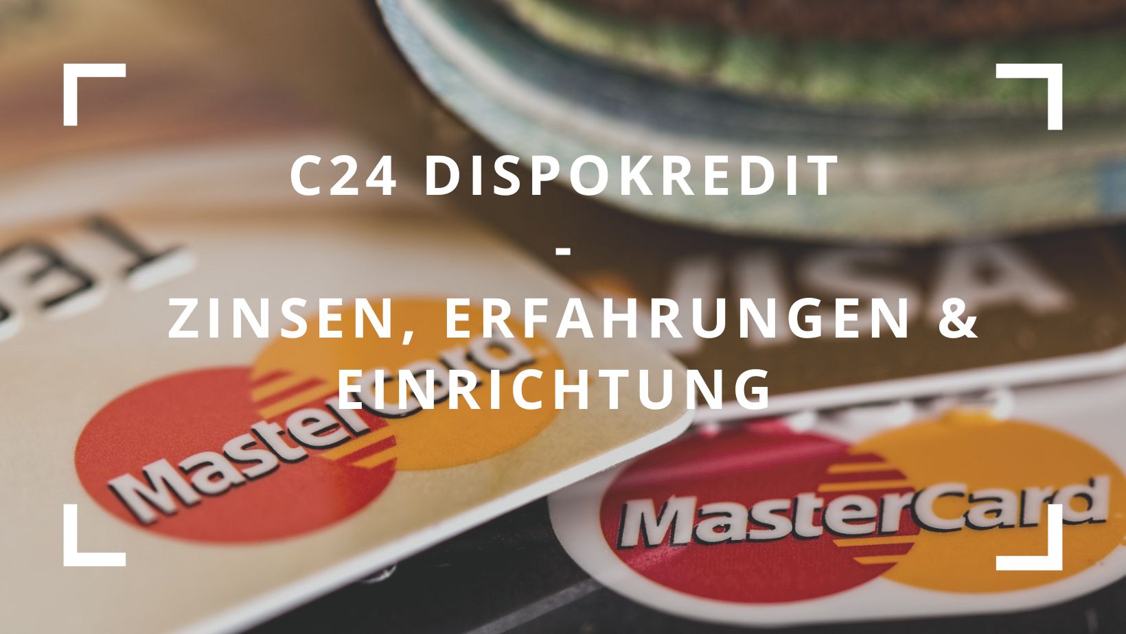 Titelbild zum Beitrag: "C24 Dispokredit: Zinsen, Erfahrungen & Einrichtung"